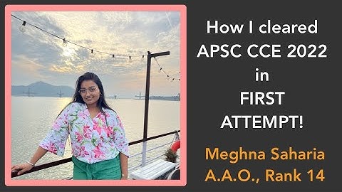 How I cleared APSC CCE 2022 in FIRST ATTEMPT | My Mental Strategy | Tips and Tricks| Meghna Saharia