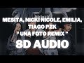 MESITA, NICKI NICOLE, EMILIA, TIAGO PZK - UNA FOTO REMIX | (8D AUDIO) Usar Auriculares | Suscribirse