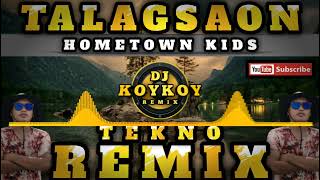 TALAGSAON - TECHNO REMIX ( Anak Kampung Halaman ) DJ KOYKOY REMIX