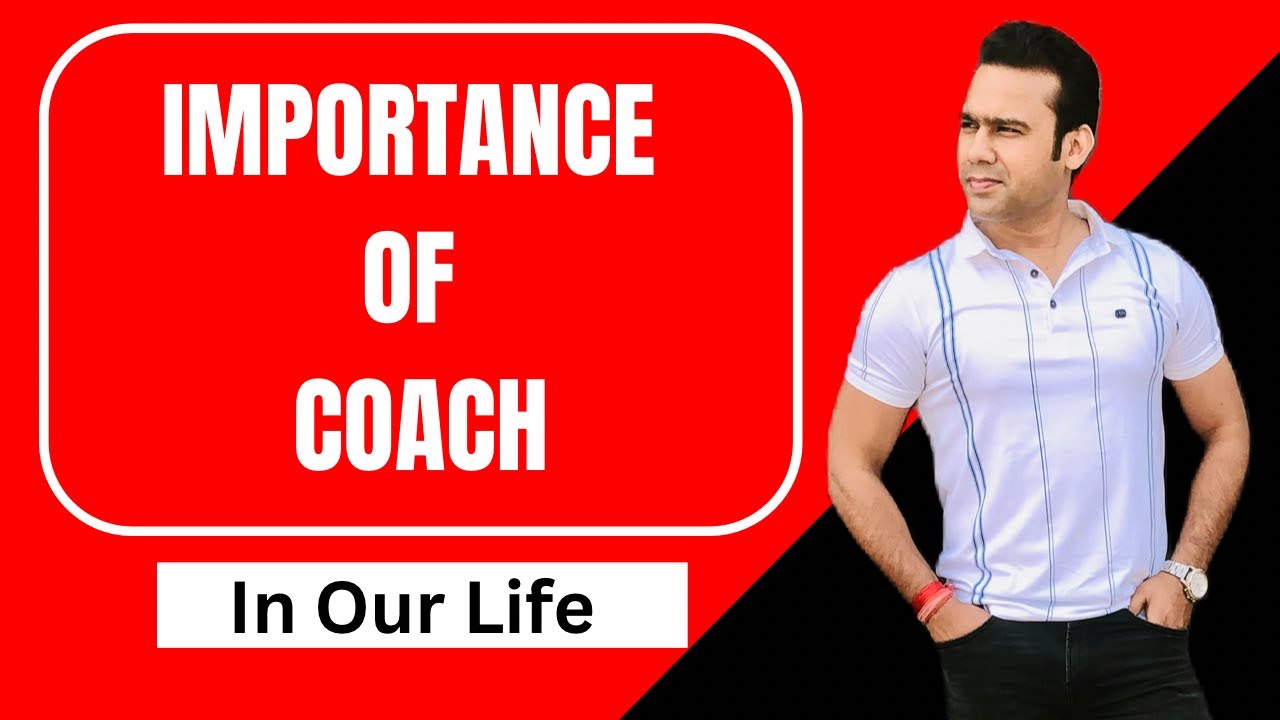 Importance Of Coach In Our Life | Important Topic | 