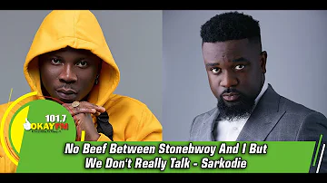 No Beef Between Stonebwoy And I But We Don't Really Talk - Sarkodie