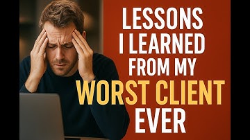 “Lessons I Learned from My Worst Client Ever And Why I’ll Never Repeat Again”