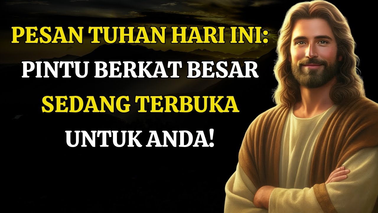 Pesan Tuhan Hari Ini: Pintu Berkat Besar Sedang Terbuka untuk Anda!