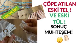 1) ESKİ TEL VE ESKİ TÜL İLE MUHTEŞEM GERİ DÖNÜŞÜM PARA HARCAMADAN HEDİYE YAP YAP  RECYCLE / DIY IDEA