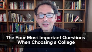 The Four Most Important Questions When Choosing a College