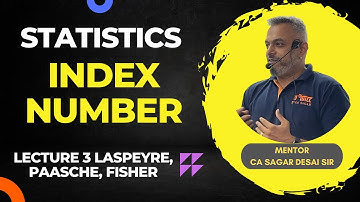 Index Number Lecture 3 Laaspeyre, Paasche and Fisher