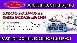 Arduino, CMRI and JMRI - Part 1 - Combined Sensors and Servos