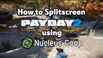 How to splitscreen PAYDAY 2 using Nucleus Coop