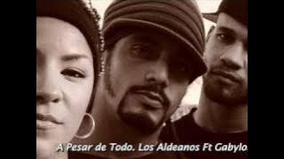 A Pesar de Todo. Los Aldeanos Ft Gabylonia