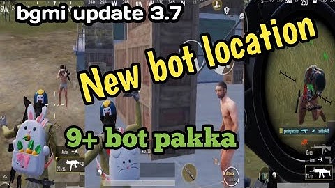 Bgmi New Bot location update 3.7 / 9+ bot pakka melege / new bot location new update 3.7  ki
