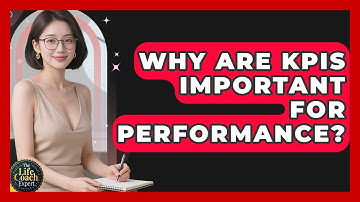 Why Are KPIs Important For Performance? - The Life Coach Expert