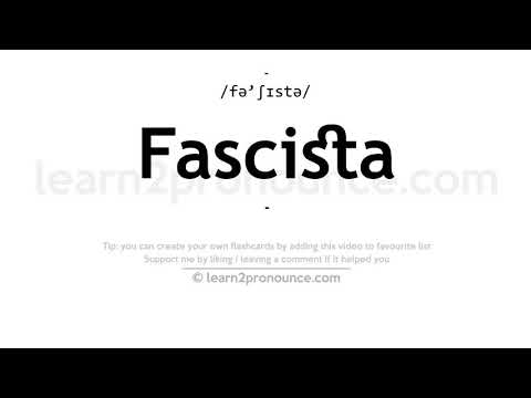 ការបញ្ចេញសំឡេងនៃការ Fascista | និយមន័យនៃ Fascista