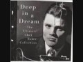 Chet Baker - Deep in a Dream