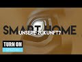 Smart Home - Unsere Zukunft? - TURN ON Spezial