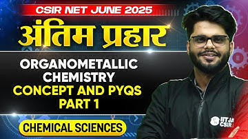 CSIR NET June 2025 | Organometallic Chemistry | Concept and PYQs - 1 | CSIR NET Chemical Science