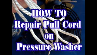 How to Repair Pull Cord On Pressure Washer