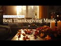 Thanksgiving Music Playlist 2025 🎶 Cozy Celebration