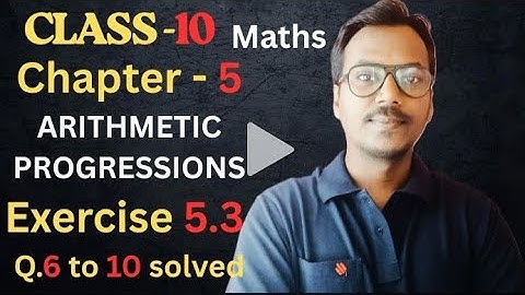 Class 10 Maths Chapter 5 | Ex 5.3 Q6 to Q10 | Arithmetic Progressions | NCERT | 100 Classes by RK