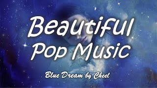 Beautiful Pop Music - Blue Dream by Cheel (Free Download, No Copyright)