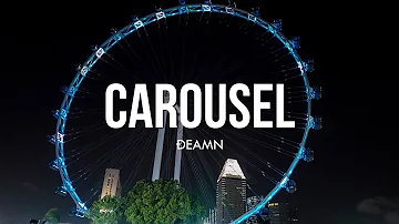 DEAMN - Carousel (Lyrics)