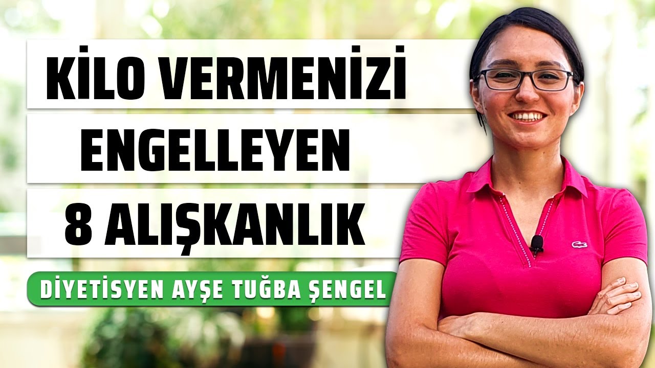 Ready go to ... https://youtu.be/OkZbGW8YCec [ HIZLI VE KALICI Kilo Vermenizi Engelleyen 8 AlÄ±sÌ§kanlÄ±k - Diyetisyen AyÅe TuÄba Åengel]