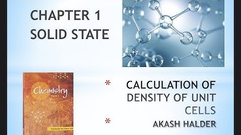 SOLID STATE Ep. 7, CALCULATION OF DENSITY INVOLVING UNIT CELL DIMENSIONS