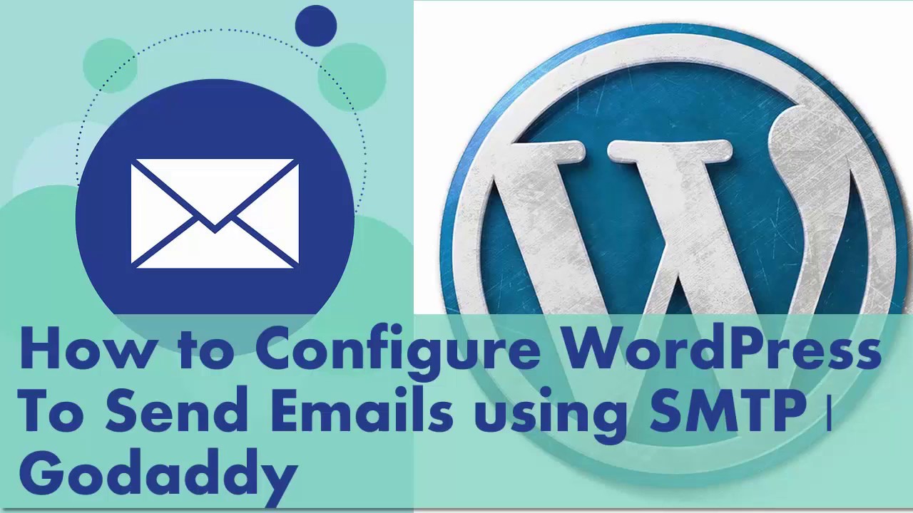 How To Configure GoDaddy SMTP Settings To Send Email In WordPress Easy How To Configure GoDaddy SMTP Settings To Send Email In WordPress Easy