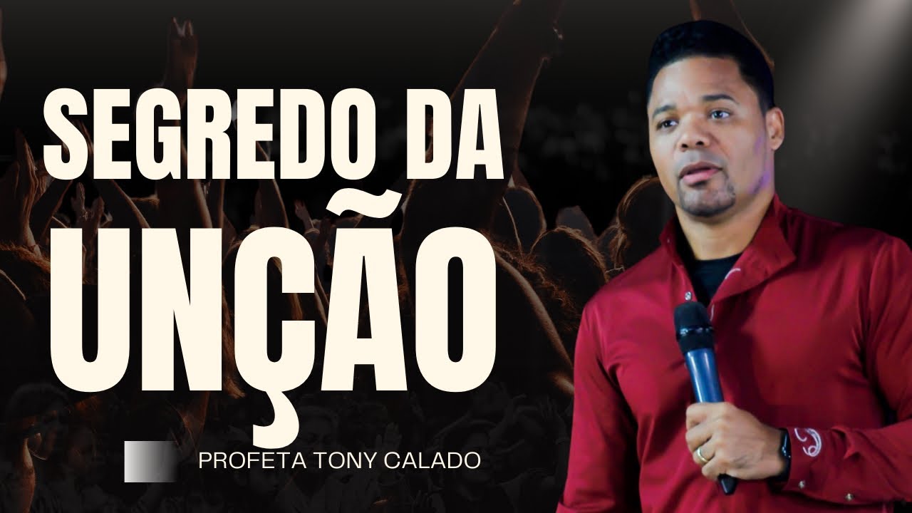 Qual É O Segredo Da Unção? | Tony Calado
