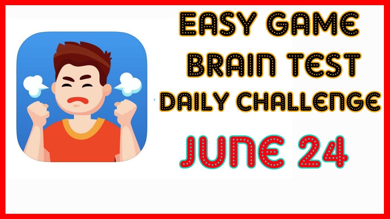 Easy Game Brain Test Daily Challenge 24 June 2020 Stage 1,2,3 Solution