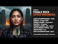 ROCK POWER Galau 10 Lagu Indonesia Female Pro
