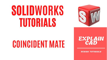 SOLIDWORKS 2022 ASSEMBLY TUTORIALS | COINCIDENT MATE IN SOLIDWORKS | EXPLAIN CAD |