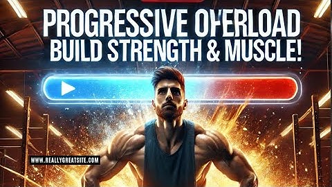 Progressive Overload | Build Strength & Muscle Faster!