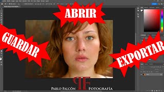 Photoshop Desde Cero #02 Abrir, Guardar y Exportar (Nivel Principiante)