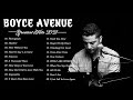 Boyce Avenue Greatest Hits - Boyce Avenue Acoustic playlist 2021