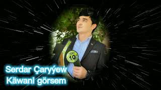 Serdar caryyew Käwani görsem #serdarcaryyew