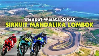 Tempat Wisata Dekat Sirkuit Mandalika di Lombok || MotoGP 2022 Mandalika Lombok