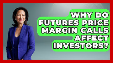 Why Do Futures Price Margin Calls Affect Investors? - Commodity Wealth Investor