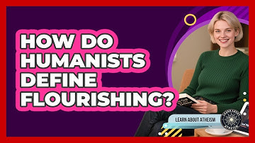 How Do Humanists Define Flourishing?