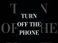 TURN OFF THE PHONE like and subcribe karha