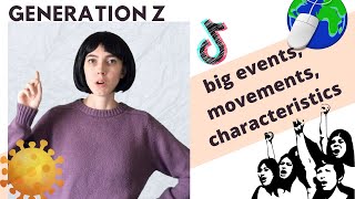 Who is Generation Z?: Events, Experiences & Characteristics by The Generations 7,186 views 3 years ago 19 minutes