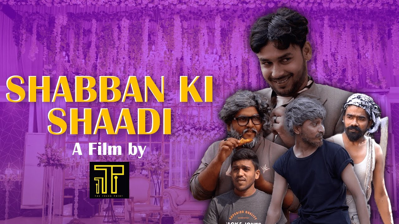 Shabban ke shadi | A Funny short Film |The Trend point"