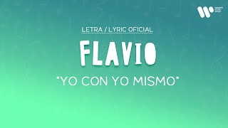 Flavio - Yo Con Yo Mismo Lyric Video Oficial Letra Completa