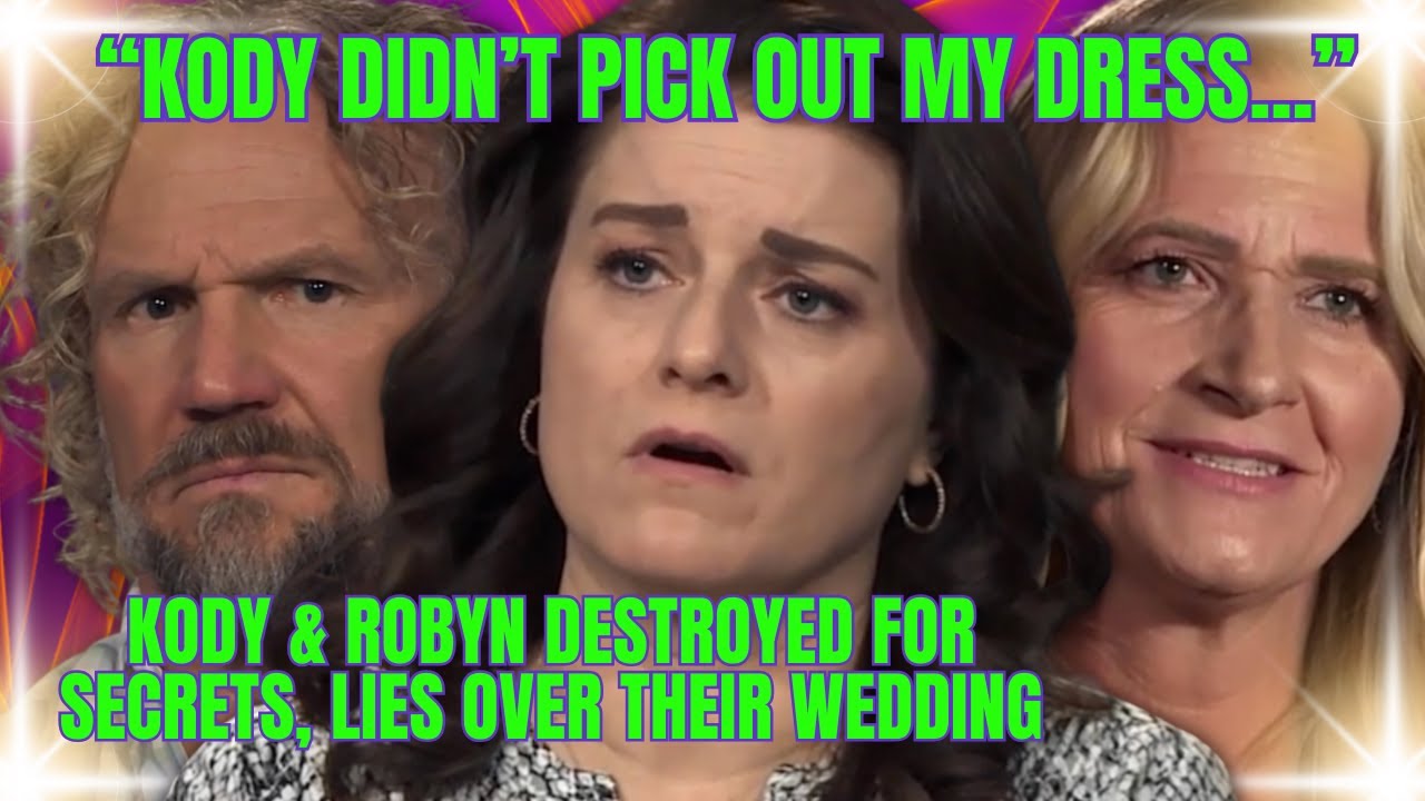 Robyn Brown's DISRESPECTFUL WEDDING REVISITED, Kody's Favoritism, ROBYN'S  Secrets, LIES Exposed