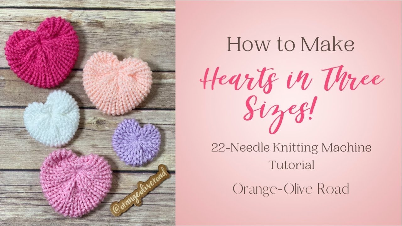 Hearts  22-Needle Knitting Machine Tutorial 