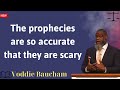 The prophecies are so accurate that they are scary - Voddie Baucham message