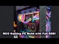 ROG Gaming PC Build with Full RGB!