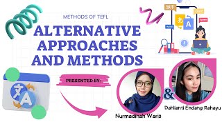 METHODS OF TEFL -- PRESENTATION GROUP 2 (Alternative Approaches And Methods)