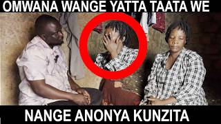 OMWANA WANGE YATTA TAATA WE NANGE ANONYA KUNZITA