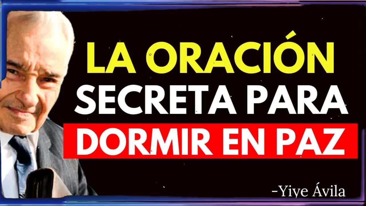 ESTA ES LA ORACIÓN SECRETA DE JESÚS PARA DORMIR EN PAZ | Yiye Ávila Enseñanza