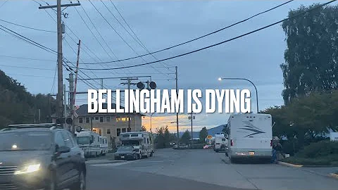 BELLINGHAM IS DYING | A Bellingham Metro News Docu...
